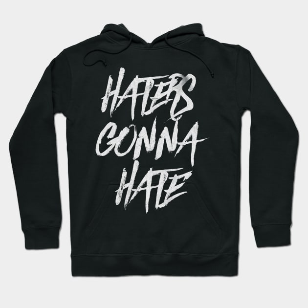 Haters Gonna Hate Hoodie by NineBlack